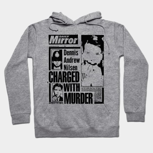 Dennis Nilsen Charged With Murder Hoodie by DankFutura